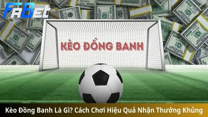 Kinh nghiệm soi kèo chấp đồng banh về bờ an toàn