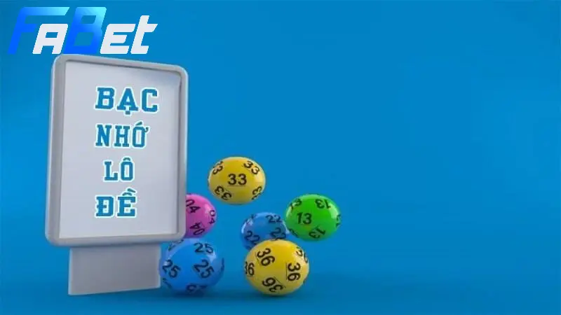 Kinh nghiệm lô đề bạc nhớ từ các chuyên gia của Fabet